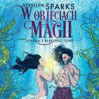 W objęciach magii. Syrena z błękitnej toni - Kerrelyn Sparks - ebook + audiobook