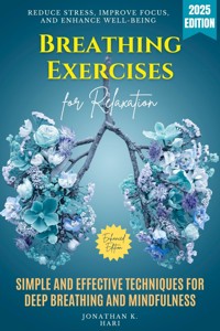 Breathing Exercises for Relaxation: - Jonathan K. Hari - ebook