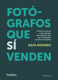FOTÓGRAFOS QUE SÍ VENDEN - Rafa Rodero - ebook