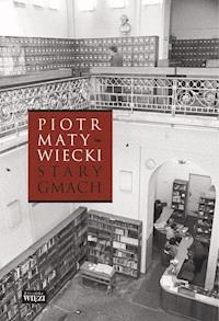 Stary Gmach - Piotr Matywiecki - ebook