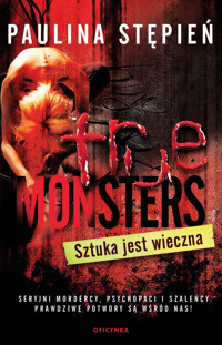 Sztuka jest wieczna. Tom 14 True Monsters - Stępień Paulina - ebook