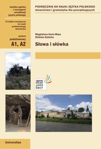 Słowa i słówka. Podręcznik do nauki języka polskiego. Słownictwo i gramatyka dla początkujących (A1, A2) - Magdalena Szelc-Mays, Elżbieta Rybicka - ebook + książka