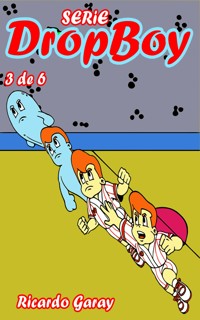 Série Dropboy - volumen 3 - Ricardo Garay - ebook
