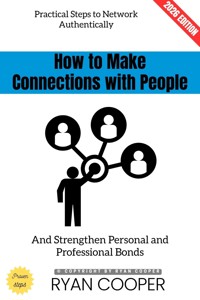How to Make Connections with People: - Ryan Cooper - ebook