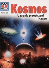 Co i Jak (33). Kosmos. U granic przestrzeni i czasu - Erich Ubelacker - ebook
