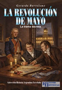 La Revolución de Mayo - Gerardo Bartolomé - ebook