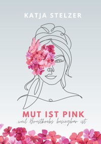 Mut ist pink - Katja Stelzer - ebook