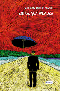 Znikająca władza - Dziekanowski Czesław - książka