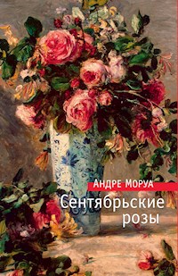 Сентябрьские розы - Андре Моруа - ebook