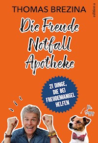 Die Freude Notfall Apotheke - Thomas Brezina - ebook