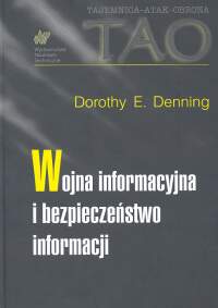 Wojna informacyjna i bezpieczeństwo informacji - Denning Dorothy E. - książka