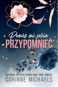 Pomóż mi sobie przypomnieć - Corinne Michaels - ebook + książka