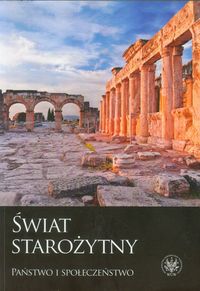 Świat starożytny Państwo i społeczeństwo -  - książka