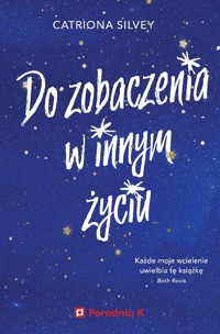 Do zobaczenia w innym życiu - Catriona Silvey - ebook + książka