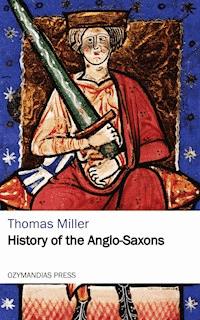 History of the Anglo-Saxons - Thomas Miller - ebook