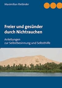 Freier und gesünder durch Nichtrauchen - Maximilian Rieländer - ebook