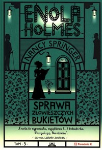 Enola Holmes. Sprawa złowieszczych bukietów - Spriger Nancy - książka