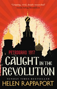Caught in the Revolution Petrograd 1917 - Helen Rappaport - książka