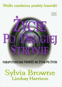 Życie po drugiej stronie - Browne Sylvia, Harrison Lindsay - książka