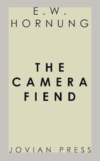 The Camera Fiend - E. W. Hornung - ebook