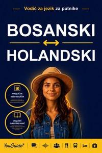 The Language Guide for Travelers - Bosnian to Dutch - YouGuide - ebook