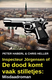 Inspecteur Jörgensen of De dood komt vaak stilletjes: Misdaadroman - Peter Haberl - ebook