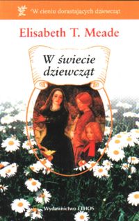 W świecie dziewcząt - Meade Elsabeth T. - książka