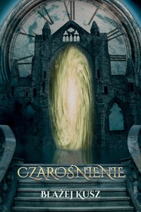 Czarośnienie - Kusz Błażej - ebook + książka