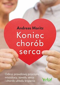 Koniec chorób serca - Andreas Moritz - książka