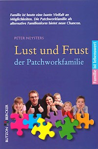 Lust und Frust der Patchwork-Familie - Peter Neysters - ebook