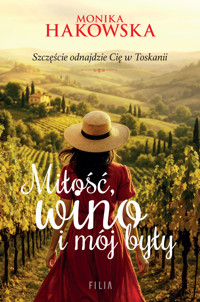 Miłość, wino i mój były - Monika Hakowska - ebook + audiobook + książka