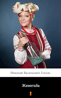 Женитьба (Ożenek) - Николай Васильевич Гоголь, Nikołaj Wasiljewicz Gogol - ebook