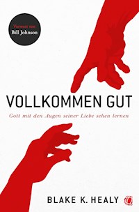 Vollkommen gut - Blake K. Healy - ebook