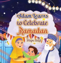 Adam Learns to Celebrate Ramadan -  Maya Itani - ebook