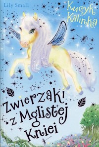 Zwierzaki z Mglistej Kniei Kucyk Kalinka - Small Lily - książka