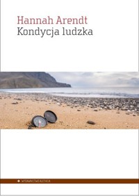 Kondycja ludzka - Hannah Arendt - książka
