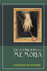 Cicatrices en la memoria - Colectivo de Autores - ebook