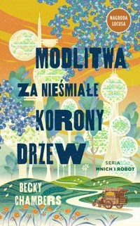 Modlitwa za nieśmiałe korony drzew - Becky Chambers - ebook + książka