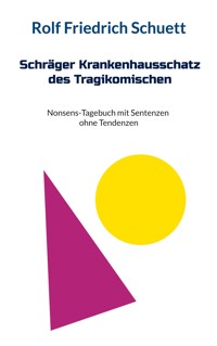 Schräger Krankenhausschatz des Tragikomischen - Rolf  Friedrich Schuett - ebook