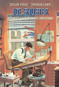 Joe Shuster Opowieść o narodzinach Supermana - Voloj Julian - książka