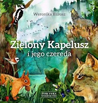 Zielony Kapelusz i jego czereda - Weronika Kurosz - ebook + książka