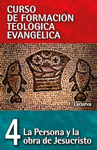 CFT 04 - La persona y obra de Jesucristo - Francisco Lacueva - ebook