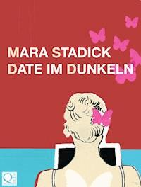 Date im Dunkeln - Mara Stadick - ebook