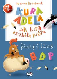 Kura Adela Jak kura zgubiła pióra - Krzyżanek Joanna - książka