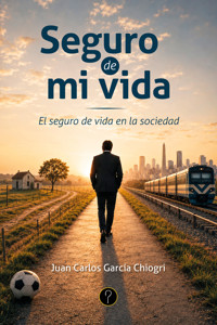 Seguro de mi vida - Juan Carlos García Chiogri - ebook