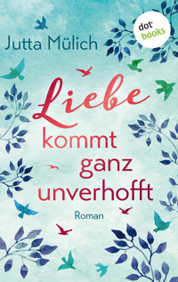 Liebe kommt ganz unverhofft - Jutta Mülich - ebook
