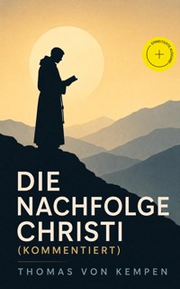 Die Nachfolge Christi (Kommentiert) - Thomas von Kempen - ebook