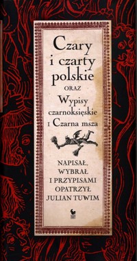 Czary i czarty polskie oraz Wypisy czarnoksięskie i Czarna msza - Julian Tuwim - książka