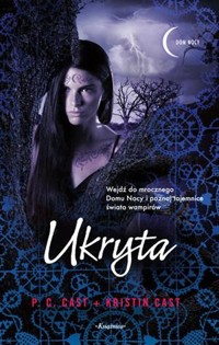 Dom Nocy (10). Ukryta - P.C. Cast, Kristin Cast - ebook
