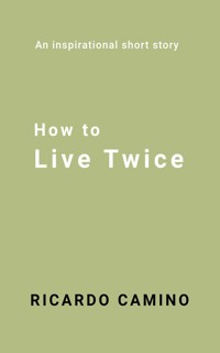 How to Live Twice - Ricardo Camino - ebook